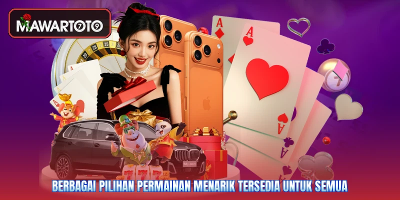 Berbagai pilihan permainan menarik tersedia untuk semua
