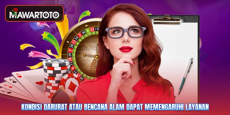 Kondisi darurat atau bencana alam dapat memengaruhi layanan