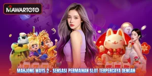 Mahjong Ways 2 - Sensasi Permainan Slot Terpercaya Dengan