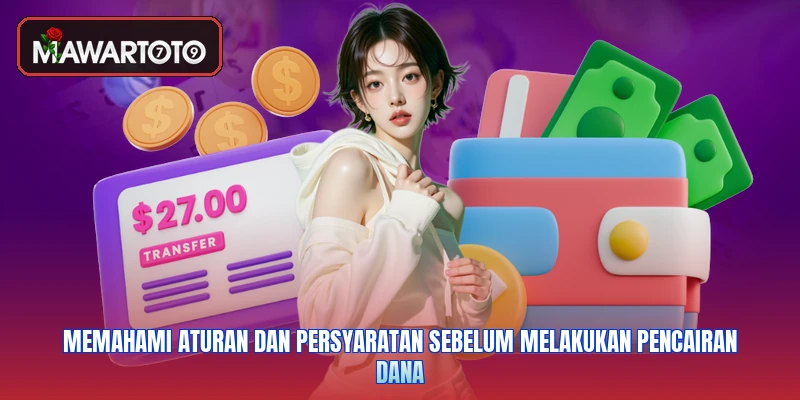 Memahami aturan dan persyaratan sebelum melakukan pencairan dana