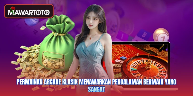 Permainan Arcade klasik menawarkan pengalaman bermain yang sangat