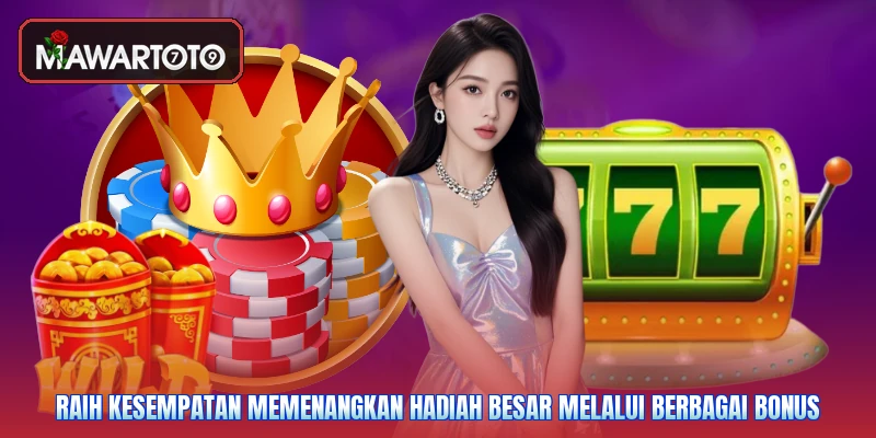 Raih kesempatan memenangkan hadiah besar melalui berbagai bonus