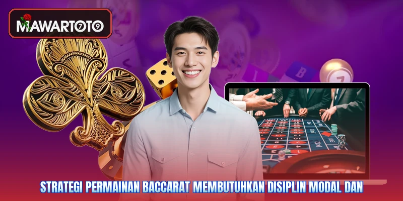 Strategi permainan baccarat membutuhkan disiplin modal dan