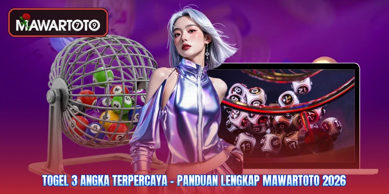 Togel 3 Angka Terpercaya - Panduan Lengkap Mawartoto 2026